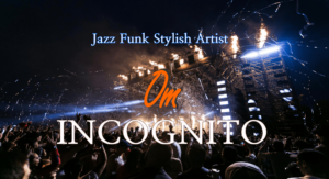 最高に素敵なアーティスト、個人的に選ぶおしゃれな曲、incognito